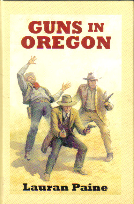 Guns in Oregon by Lauran Paine